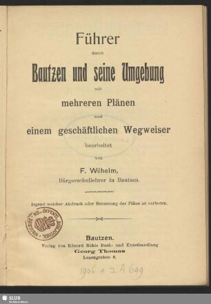 Führer durch Bautzen und seine Umgebung : mit mehreren Plänen und einem geschäftlichen Wegweiser