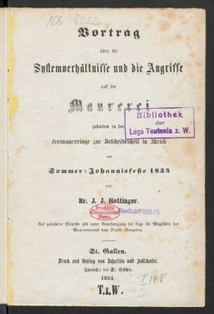 Vortrag über die Systemverhältnisse und die Angriffe auf die Maurerei : gehalten in der Freimaurerloge zur Bescheidenheit in Zürich am Sommer-Johannisfeste 1854