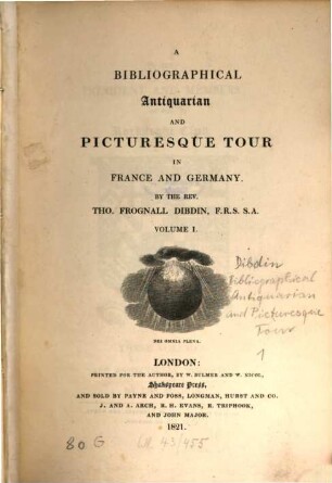 A bibliographical, antiquarian and picturesque tour in France and Germany. 1