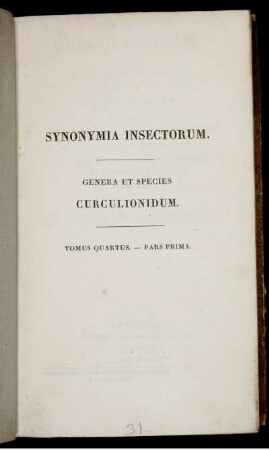 t. 4., p. 1.: Genera et species curculionidum, cum synonymia hujus familiæ; a C. J. Schoenherr : Species novæ aut hactenus minus cognitæ ; descriptionibus a ... Leonardo Gyllenhal, C. H. Boheman, et entomologis aliis illustratæ. Tomus quartus. - Pars prima