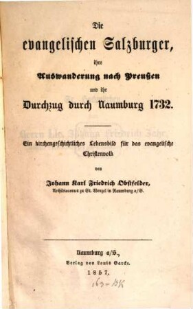 Die evangelischen Salzburger, ihre Auswanderung nach Preußen und ihr Durchzug durch Naumburg 1732