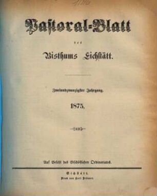 Pastoralblatt : Amtsblatt des Bistums Eichstätt. 22. 1875