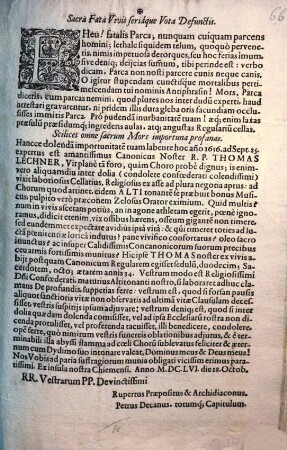 Sacra Fata Vivis seriaque Vota Defunctis : Eheu! fatalis Parca, nunquam cuiquam parcens homini ... Scilicet omne sacrum Mors importuna profanas. Hancce dolenda[m] importunitate[m] tuam labente hoc an[n]o 1656. ad Sept. 25. expertus est amantissimus Canonicus Noster R.P. Thomas Lechner ...