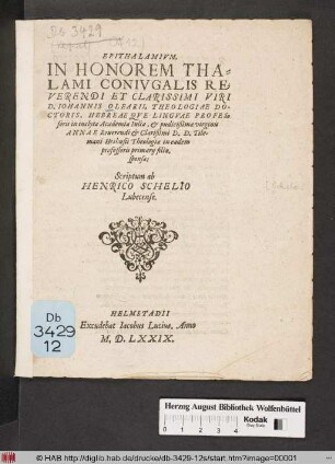 Epithalamivm In Honorem Thalami Conivgalis Reverendi Et Clarissimi Viri D. Iohannis Olearii, Theologiae Doctroris, Hebreaeqve Lingvae Professoris in inclyta Academia Iulia, & pudicißimæ virginis Annae ... Tilemani Heshusii ... filiæ, sponsæ