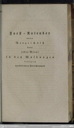 Forst-Kalender oder Verzeichniß derer jeden Monat in den Waldungen vorzüglich vorfallenden Verrichtungen