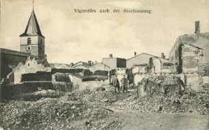 Erster Weltkrieg - Postkarten "Aus großer Zeit 1914/15". "Vigneulles nach der Beschießung"