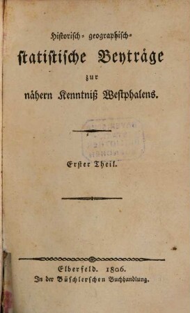 Historisch-geographisch-statistische Beyträge zur nähern Kenntniß Westphalens. 1