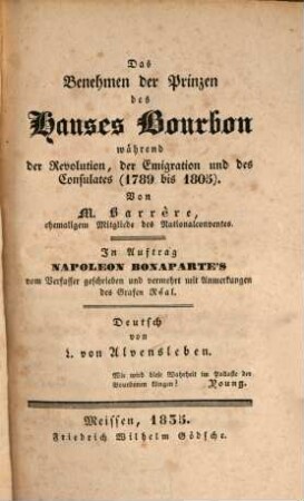 Das Benehmen der Prinzen des Hauses Bourbon während der Revolution, der Emigration und des Consulats : 1789 bis 1805
