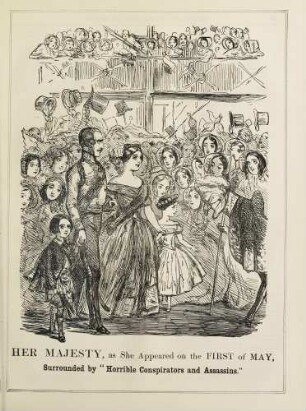 Her Majesty, as She Appeared on the First of May, Surrounded by "Horrible Conspirators and Assassins"