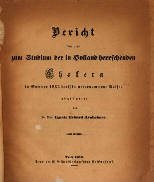 Bericht über eine zum Studium der in Holland herrschenden Cholera im Sommer 1832 dorthin unternommenen Reise