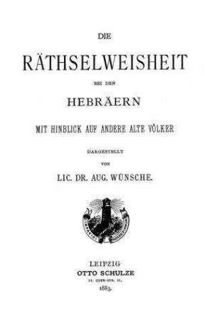 Die Räthselweisheit bei den Hebräern mit Hinblick auf andere alte Völker / dargest. von Aug. Wünsche