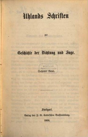 Uhlands Schriften zur Geschichte der Dichtung und Sage, 6