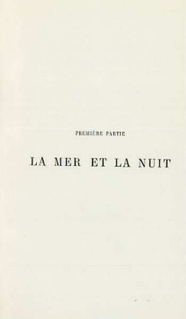 Première partie. La mer et la nuit