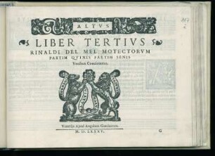 Rinaldo del Mel: Liber tertius ... motectorum ... partim quinis partim senis vocibus ... Altus