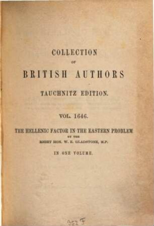 The Hellenic Factor in the Eastern Problem with other Tracts : By the Right Hon. W. E. Gladstone
