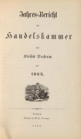 1865: Jahres-Bericht der Handelskammer des Kreises Bochum / Handelskammer des Kreises Bochum
