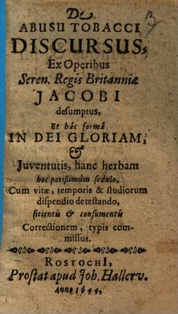 De abusu tobacci discursus : ex operibus seren ; regis Britanniae Jacobi desumptus, ...