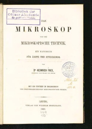 Das Mikroskop und die mikroskopische Technik : ein Handbuch für Ärzte und Studirende