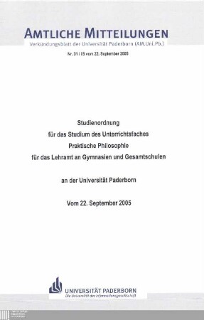 Studienordnung für das Studium des Unterrichtsfaches Praktische Philosophie für das Lehramt an Gymnasien und Gesamtschulen an der Universität Paderborn : vom 22. September 2005