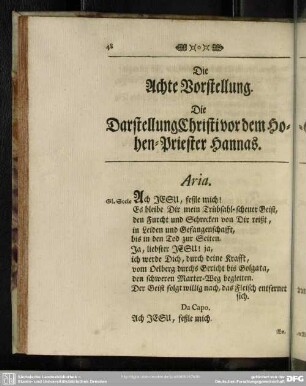 Die Achte Vorstellung. Die Darstellung Christi vor dem Hohen-Priester Hannas