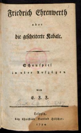 Friedrich Ehrenwerth oder die gescheiterte Kabale : Schauspiel in vier Aufzügen