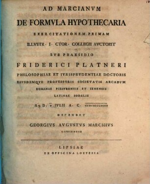 Ad Marcianvm De Formvla Hypothecaria Exercitatio ..., I.