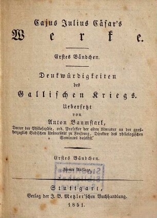 Cajus Julius Caesar's Werke, 1. Denkwürdigkeiten des Gallischen Kriegs