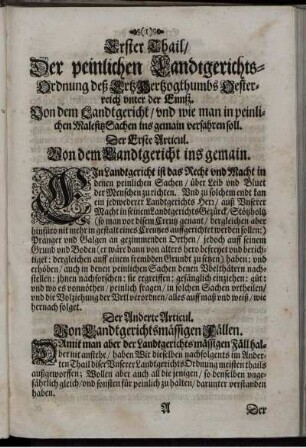 Erster Thail/ Der peinlichen LandtgerichtsOrdnung deß ErtzHertzogthumbs Oesterreich unter der Ennß. Von dem Landtgericht/ und wie man in peinlichen MalefitzSachen ins gemain verfahren soll