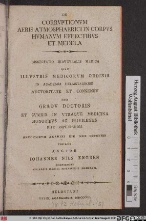 De Corrvptionvm Aeris Atmosphaerici In Corpvs Hvmanvm Effectibvs Et Medela : Dissertatio Inavgvralis Medica