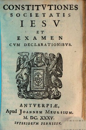 Constitvtiones Societatis Iesv Et Examen Cvm Declarationibvs