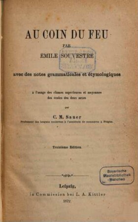 Au coin du feu : avec des notes grammaticales et étymologiques à l'usage des classes supérieures et moyennes des écoles des deux sexes par C. M. Sauer