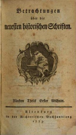 Betrachtungen über die neuesten historischen Schriften. 5. 1773