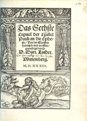 Das Sechste Capitel der Epistel Pauli an die Epheser, Von der Christen harnisch vnd woffen, gepredigt