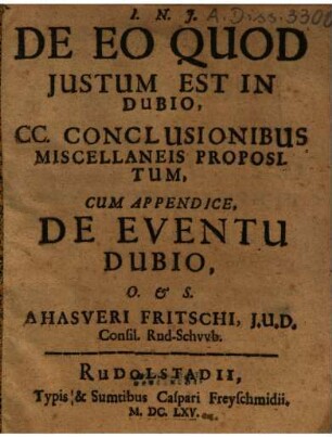 De Eo Quod Justum Est In Dubio : CC. Conclusionibus Miscellaneis Propositum ; Cum Appendice, De Eventu Dubio