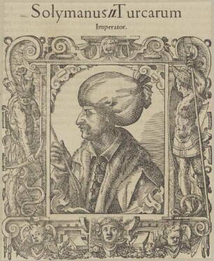 Bildnis des Solymanus II. Turcarum Imperator