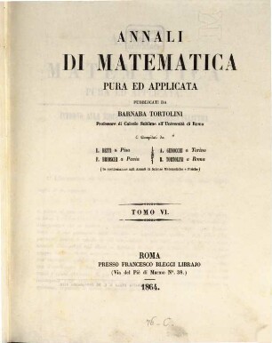 Annali di matematica pura ed applicata : organo della Fondazione Annali di Matematica Pura ed Appliecata. 6. 1864