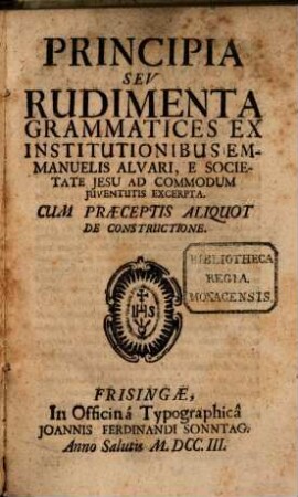 Principia seu rudimenta grammatices : ex Institutionibus E. Alvari excerpta