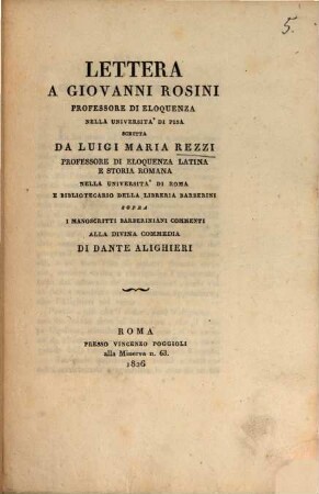 Lettera a Giovanni Rosini Professore di eloquenza nella università di Pisa : sopra i manoscritti Barberiniani Commenti alla Divina Commedia di Dante Alighieri
