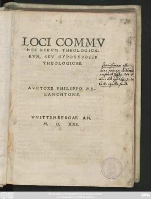 LOCI COMMV||NES RERVM THEOLOGICA-||RVM, SEV HYPOTYPOSES || THEOLOGICAE.|| AVCTORE PHILIPPO ME-||LACHTHONE.||