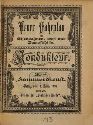 Kondukteur : neuer Fahrplan für Eisenbahnen, Post und Dampfschiffe ; [Pfälzer-Linien]. 1889, Sommerdienst