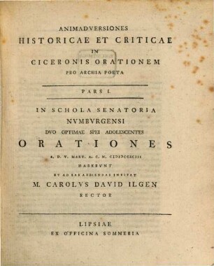 Animadversiones Historicae Et Criticae In Ciceronis Orationem Pro Archia Poeta : Pars I.