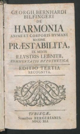 Georgii Bernhardi Bilfingeri De Harmonia Animi Et Corporis Hvmani Maxime Præstabilita, Ex Mente Illvstris Leibnitii, Commentatio Hypothetica