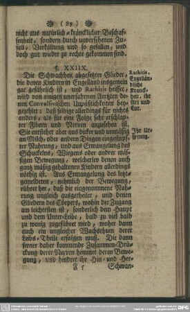§. XXIIX. Die so genan[n]te Englische Kranckheit (Rachitis) entsteht aus geschwächten und erschlappenden Nerven. Die Art sie zu curiren