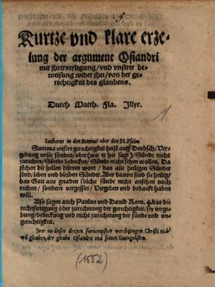 Kurtze vnd klare erzelung der argument Osiandri mit jhrer verlegung, vnd vnserer beweisung wider jhn, von der gerechtigkeit des glaubens