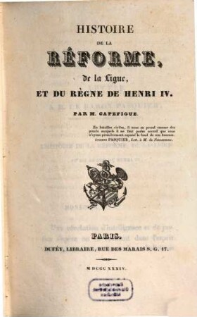 Histoire de la réforme, de la ligue, et du règne de Henri IV., 1
