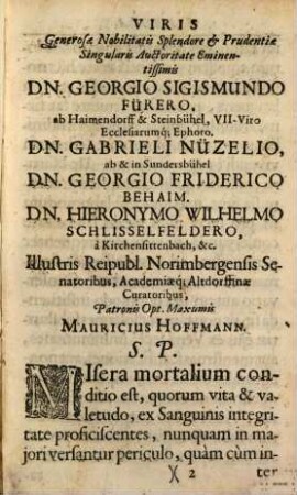 Mauricii Hoffmanni, D. Sereniss. Elector. Brandenburg. & Reip. Norimb. Archiatri Sciagraphia Morborum Contagiosorum Ex Natura Sanguinis Praecavendor. & Curandorum : In Universitate Altdorffina Societati Medicae per Dispp. XL. familiares exhibita A.C. MDCLXVI. & seqq.