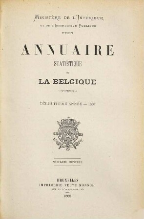 Annuaire statistique de la Belgique. 18. 1887