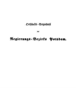 Ortschafts-Verzeichniß des Regierungs-Bezirks Potsdam