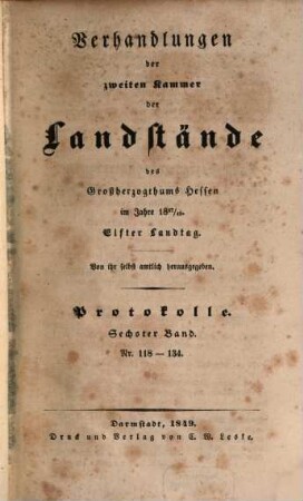 Verhandlungen der Zweiten Kammer der Landstände des Großherzogthums Hessen. Protokolle. 1847/49,6 = 11. Landtag (1849)