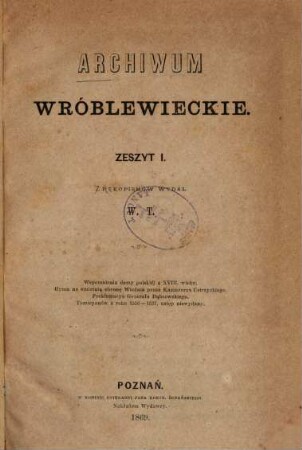 Archiwum Wróblewieckie : Z rękopismów wydał W[ładysław hr.] T[arnowski]. 1